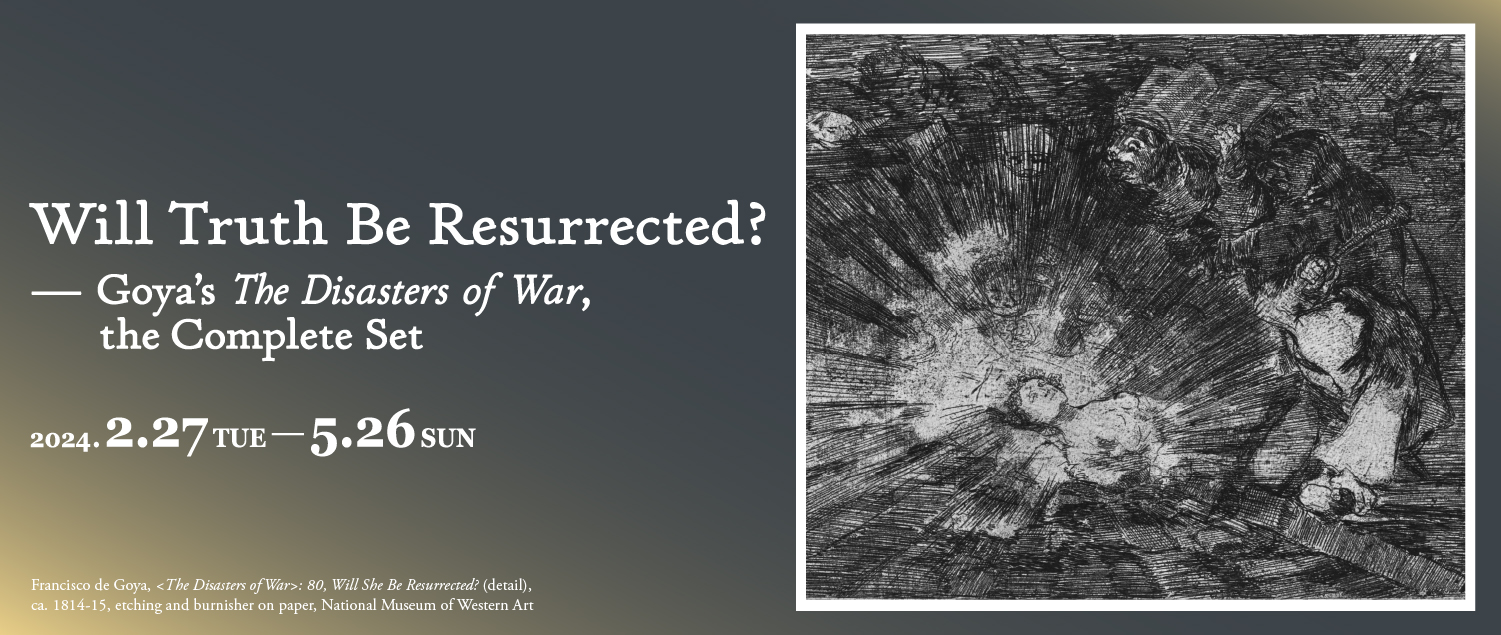 Will Truth Be Resurrected? – Goya's The Disasters of War, the Complete Set